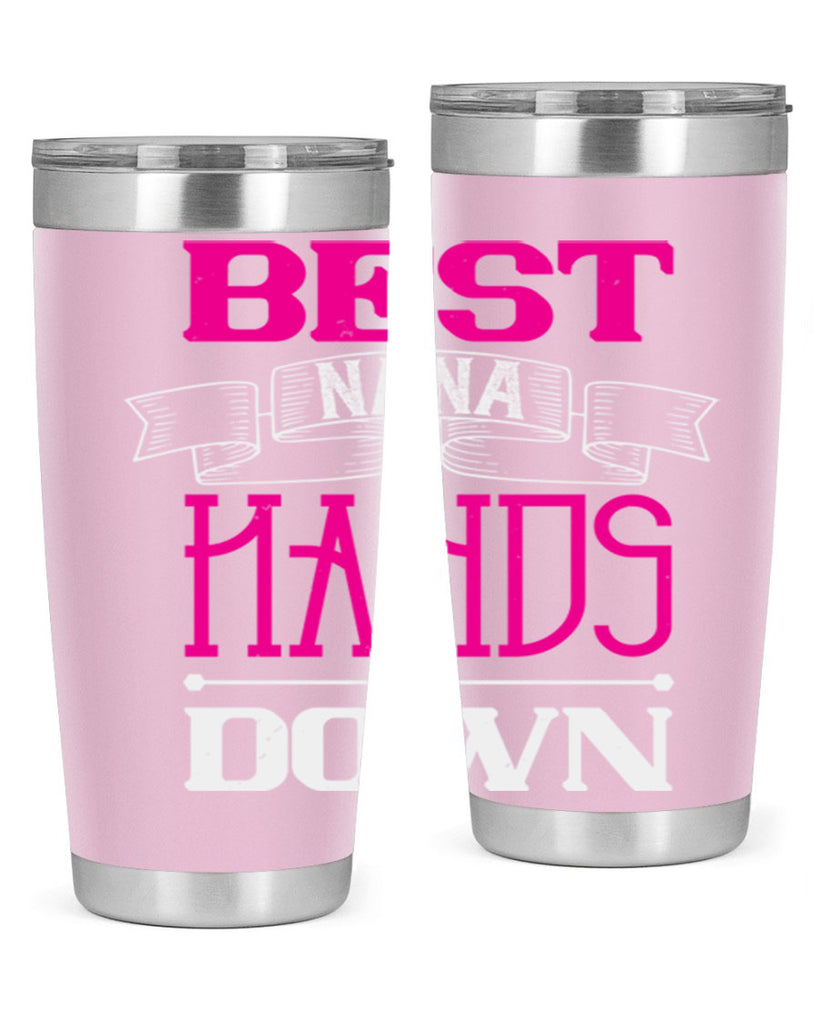 best nana hands down 35#- grandma - nana- Tumbler