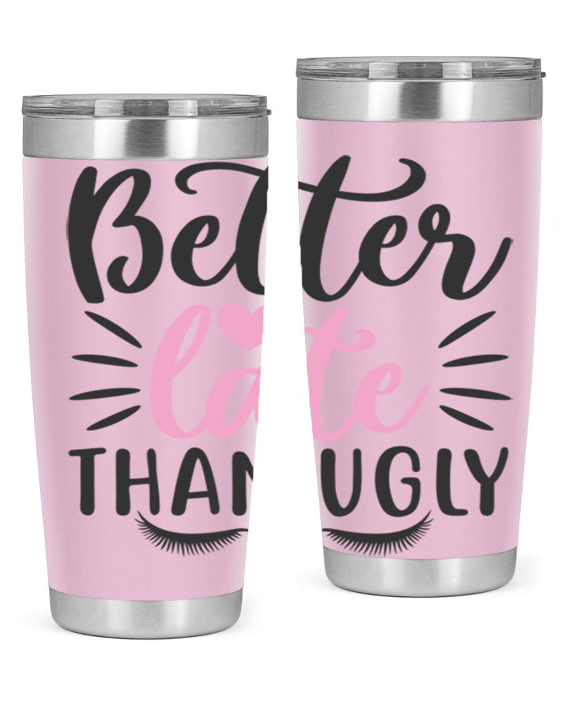 better late than ugly Style 162#- make up- Tumbler