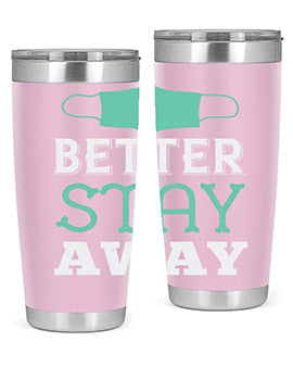 better stay away Style 37#- corona virus- Tumbler