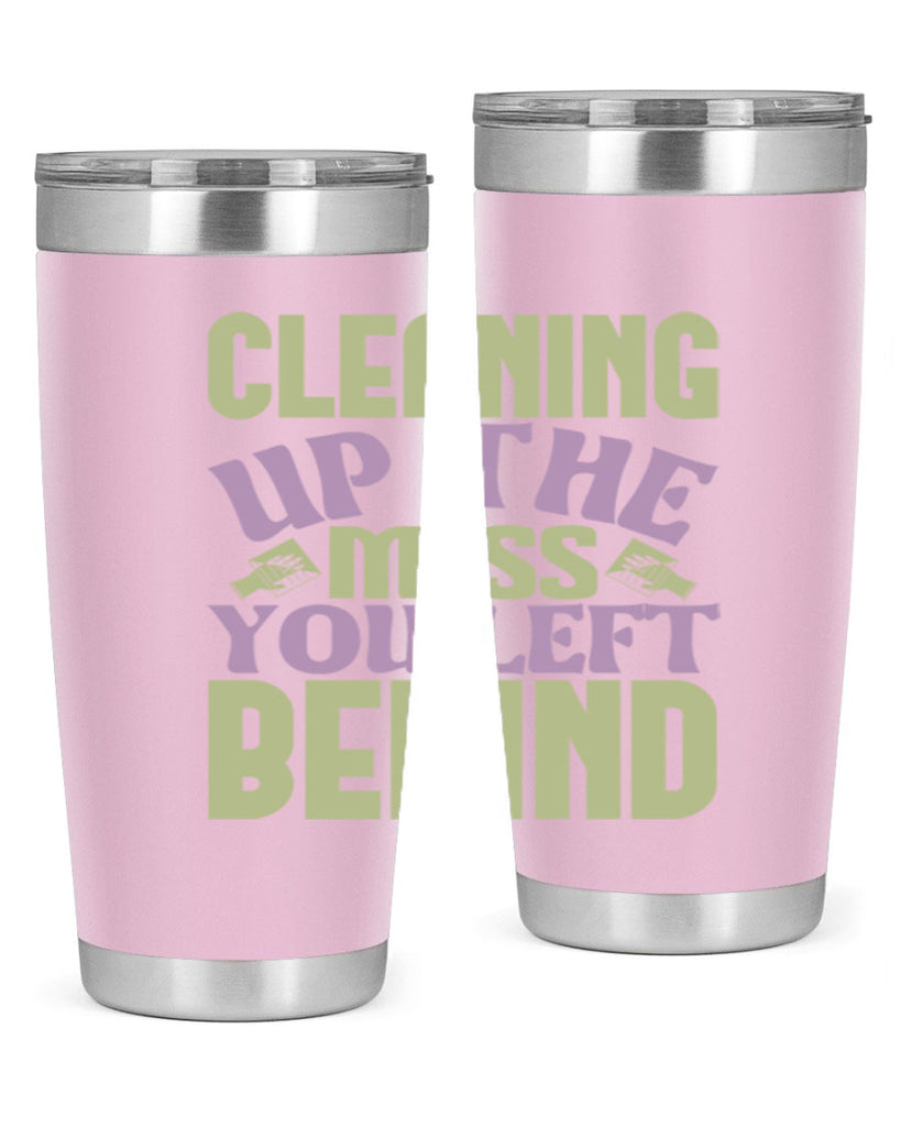 cleaning up the mess you left behind Style 40#- cleaner- tumbler
