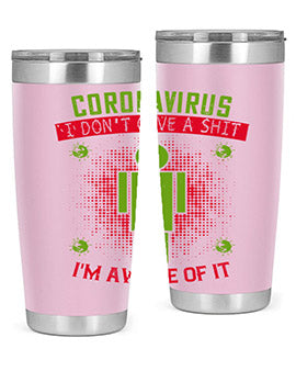 coronavirus i dont give a shit im aware of it Style 3#- corona virus- Tumbler