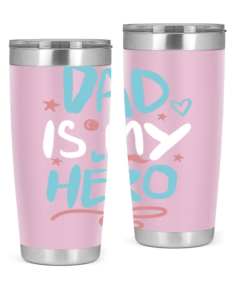 dad is my hero 106#- fathers day- Tumbler