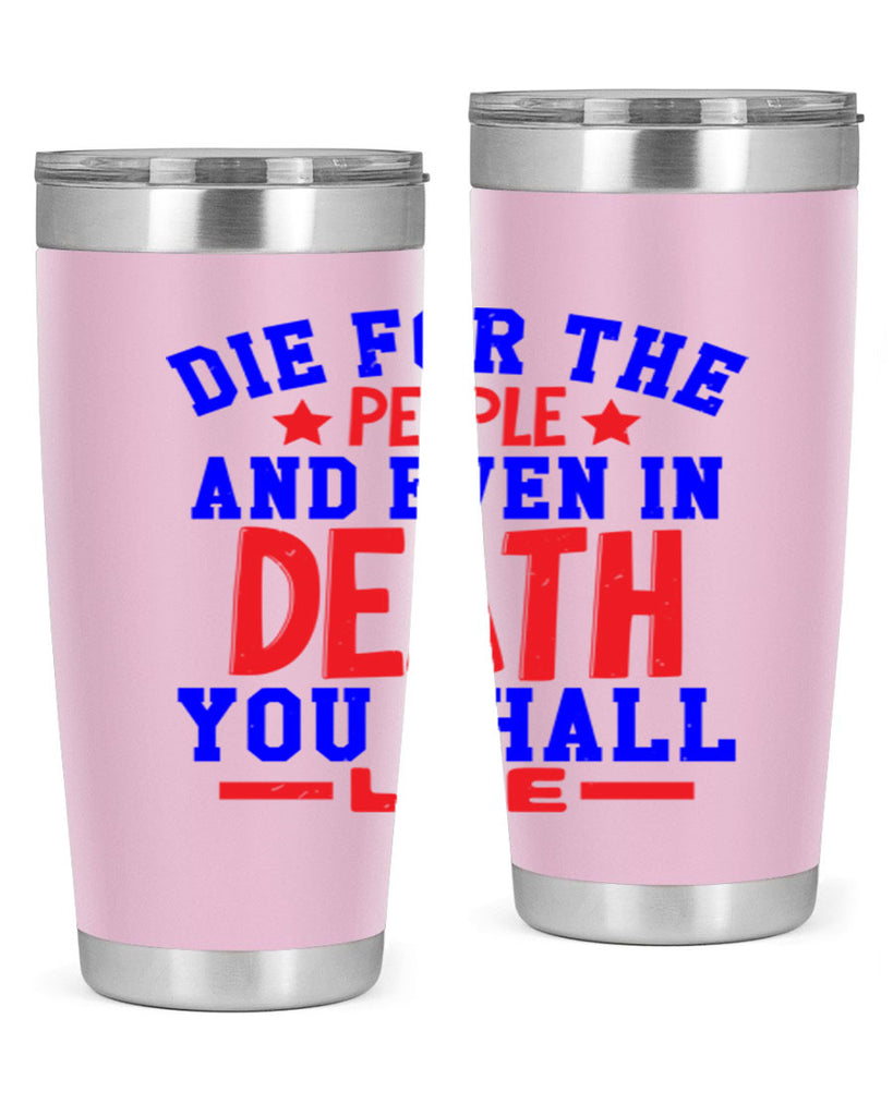 die for the people Style 77#- Fourt Of July- Tumbler