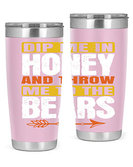 dip me in honey and throw me to the bears 7#- Bears- Tumbler