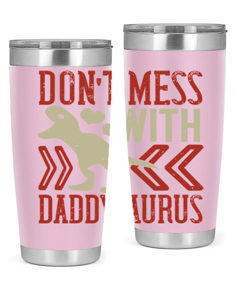 dont mess with daddysaurus 228#- fathers day- Tumbler