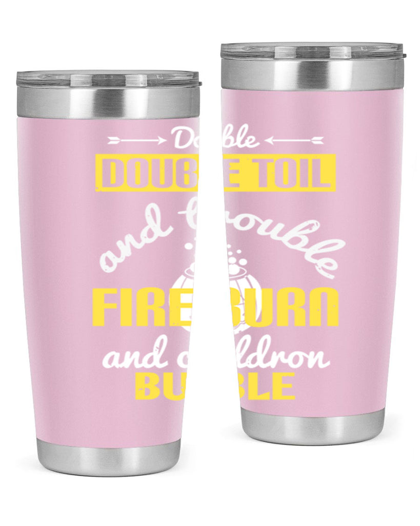 double double toil and 115#- halloween- Tumbler