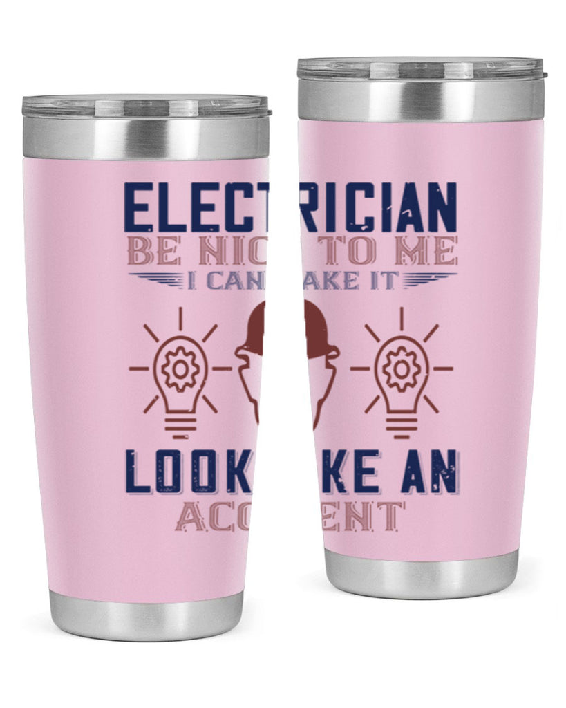 electrician nice to me i can make it look like an accident Style 68#- engineer- tumbler