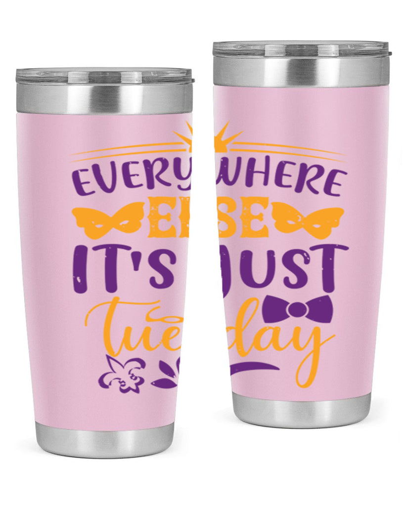 everywhere else its just tuesday 24#- mardi gras- Tumbler