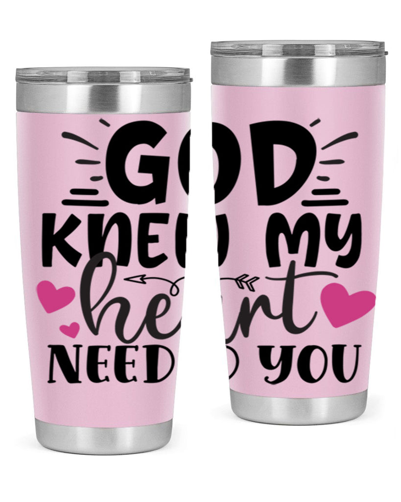 god knew my heart needed you Style 264#- baby- tumbler