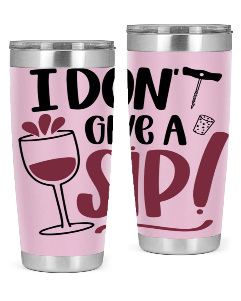i dont give a sip 5#- drinking- Tumbler