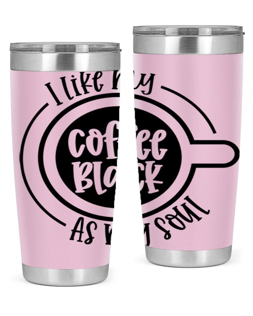 i like my coffee black as my soul 104#- coffee- Tumbler