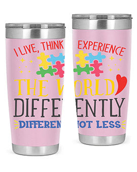 i live think experience the world differently different not less Style 20#- autism- Tumbler
