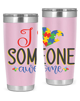 i someone awesome Style 25#- autism- Tumbler