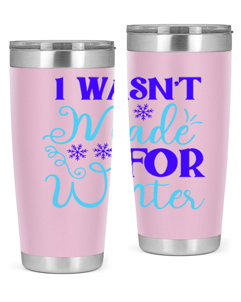 i wasnt made for winter 234#- winter- Tumbler