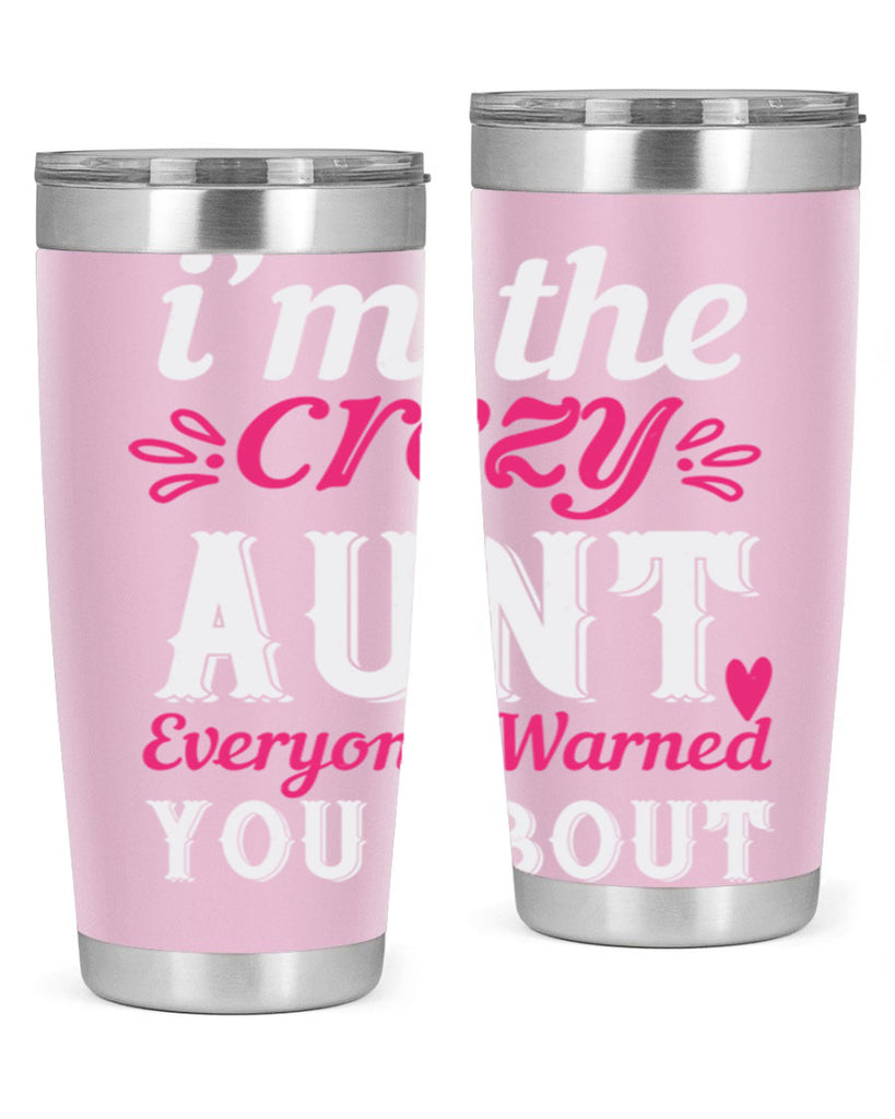 i’m the crezy aunt everyone warned you about Style 41#- aunt- Tumbler