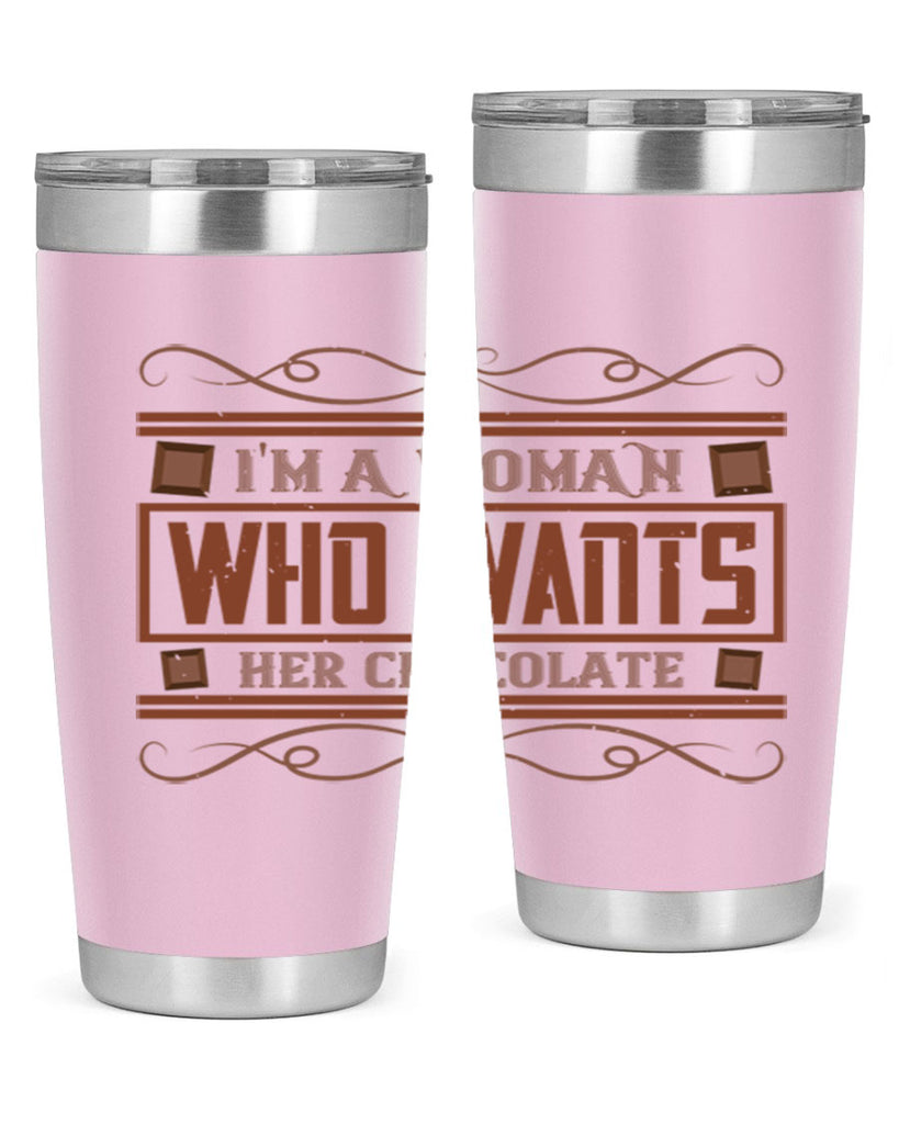 im a woman who wants her chocolate 32#- chocolate- Tumbler