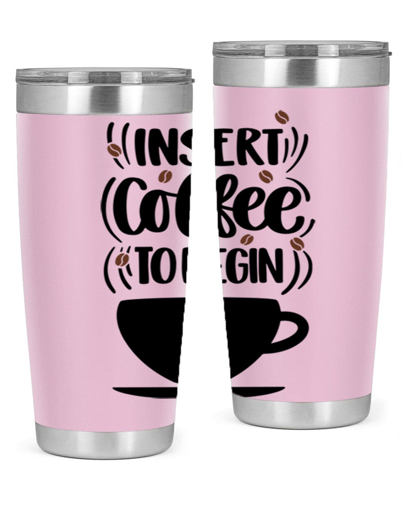 insert coffee to begin 94#- coffee- Tumbler