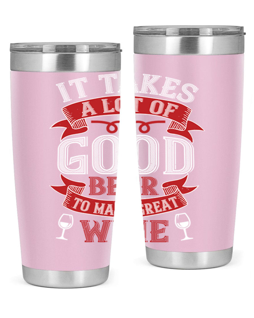it takes a lot of 73#- wine- Tumbler