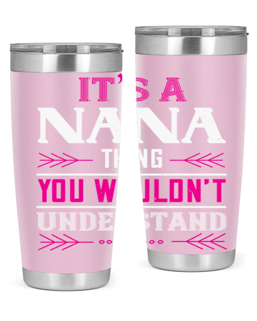it’s a NANA THING 17#- grandma - nana- Tumbler