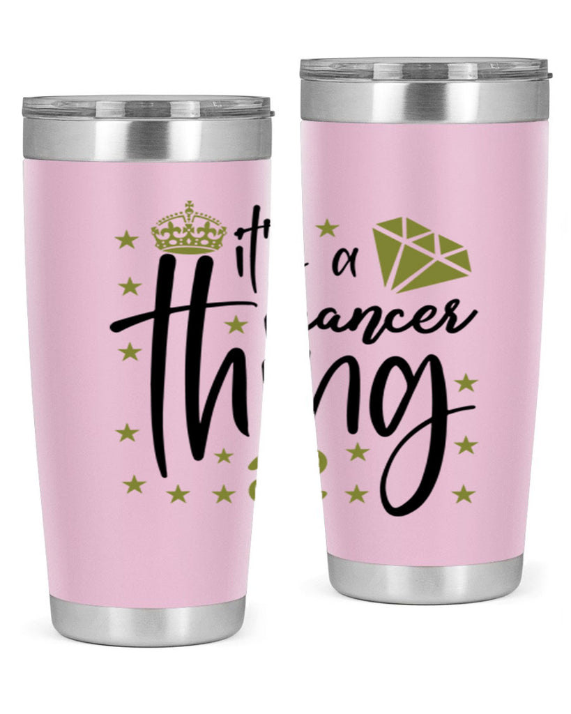 its a cancer thing 264#- zodiac- Tumbler