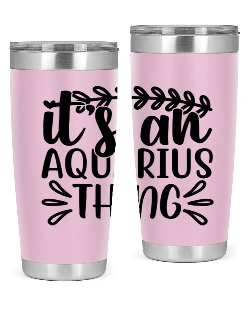 its a naquarius thing 275#- zodiac- Tumbler