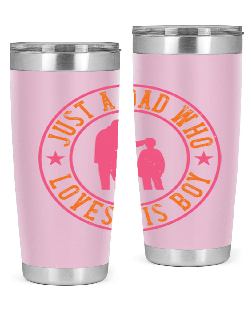 just a dad who loves his boy 192#- fathers day- Tumbler