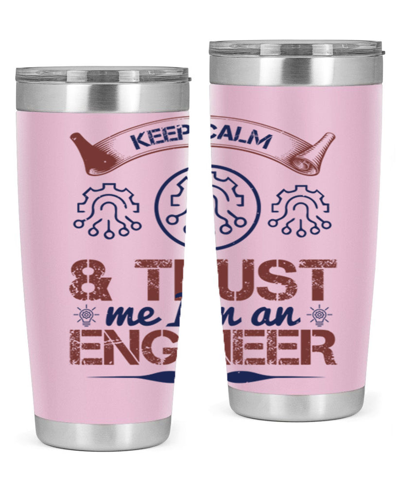 keep calm and trust me im an engineer Style 47#- engineer- tumbler