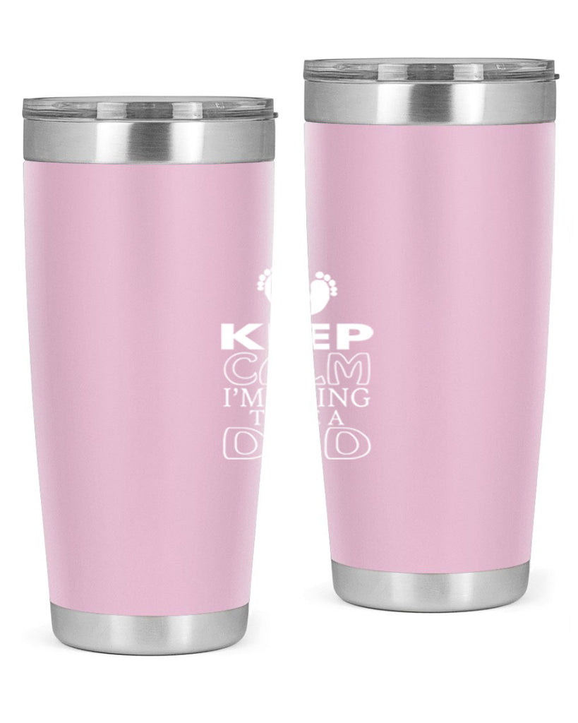keep clam i am going to be a dadd 1#- dad- Tumbler