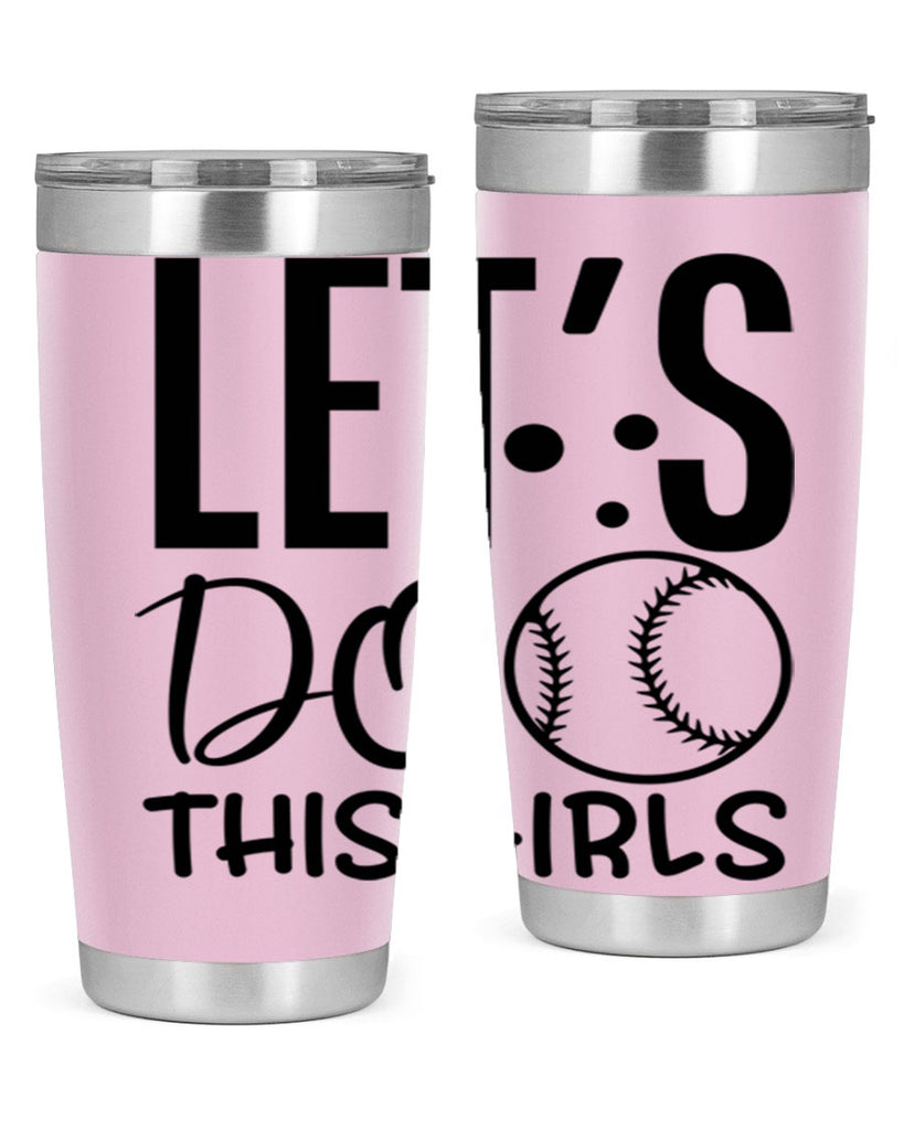 lets do this girls 2281#- softball- Tumbler