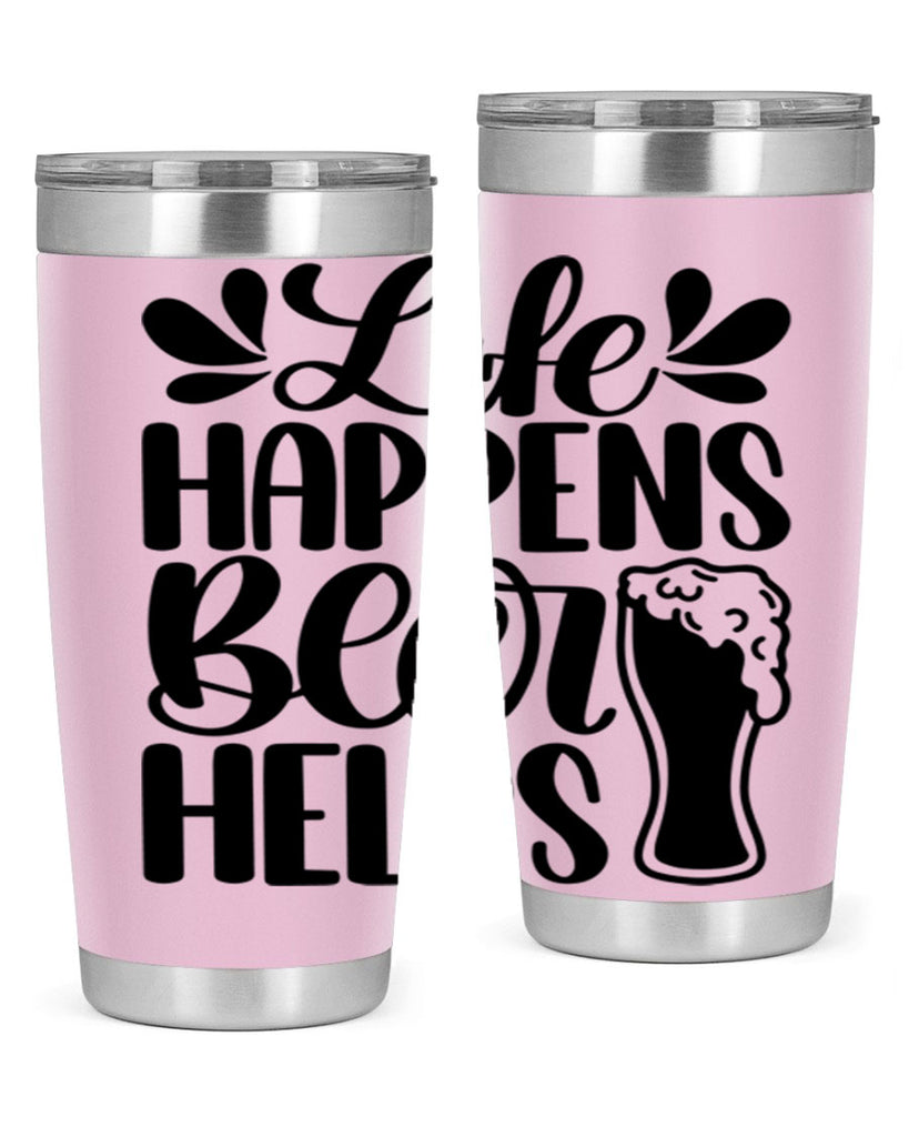 life happens beer helps 28#- beer- Tumbler