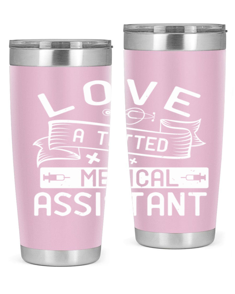 love a tatted medical assistant Style 37#- medical- tumbler
