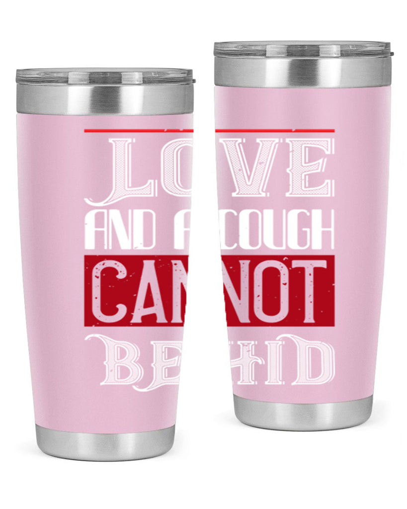 love and a cough cannat be hid 45#- valentines day- Tumbler