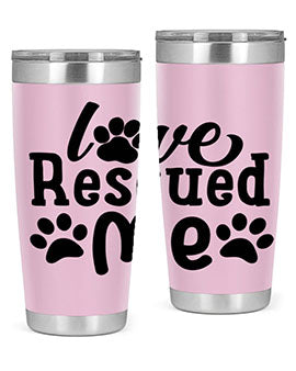love rescued me Style 72#- dog- Tumbler