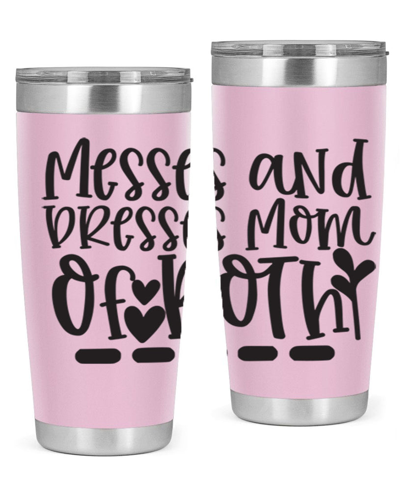 messes and dresses mom of both 379#- mom- Tumbler