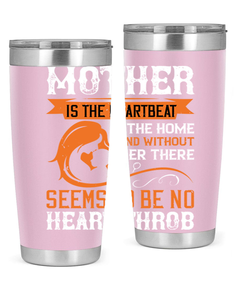 mother is the heartbeat 65#- mothers day- Tumbler