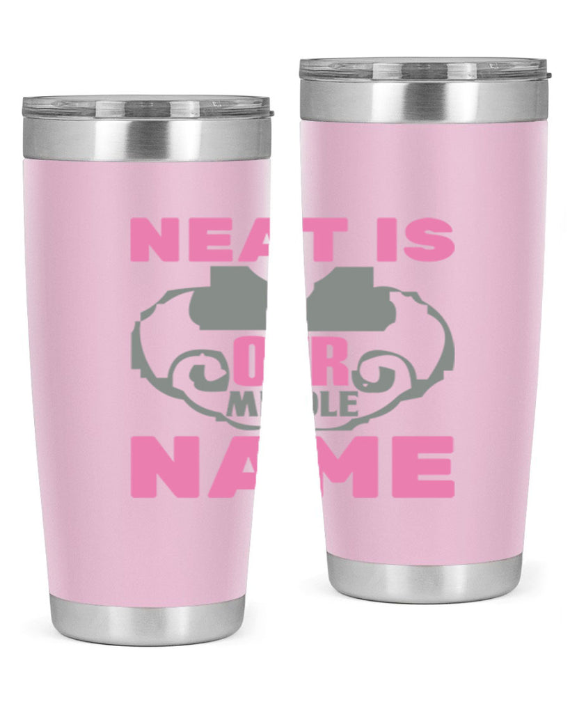 neat is our middle name Style 21#- cleaner- tumbler