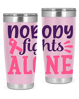 nobody fights alone Style 6#- breast cancer- Tumbler