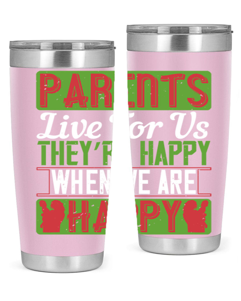 parents live for us they’re happy when we are happy 25#- Parents Day- Tumbler
