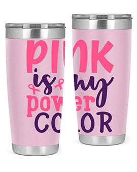 pink is my power color Style 5#- breast cancer- Tumbler