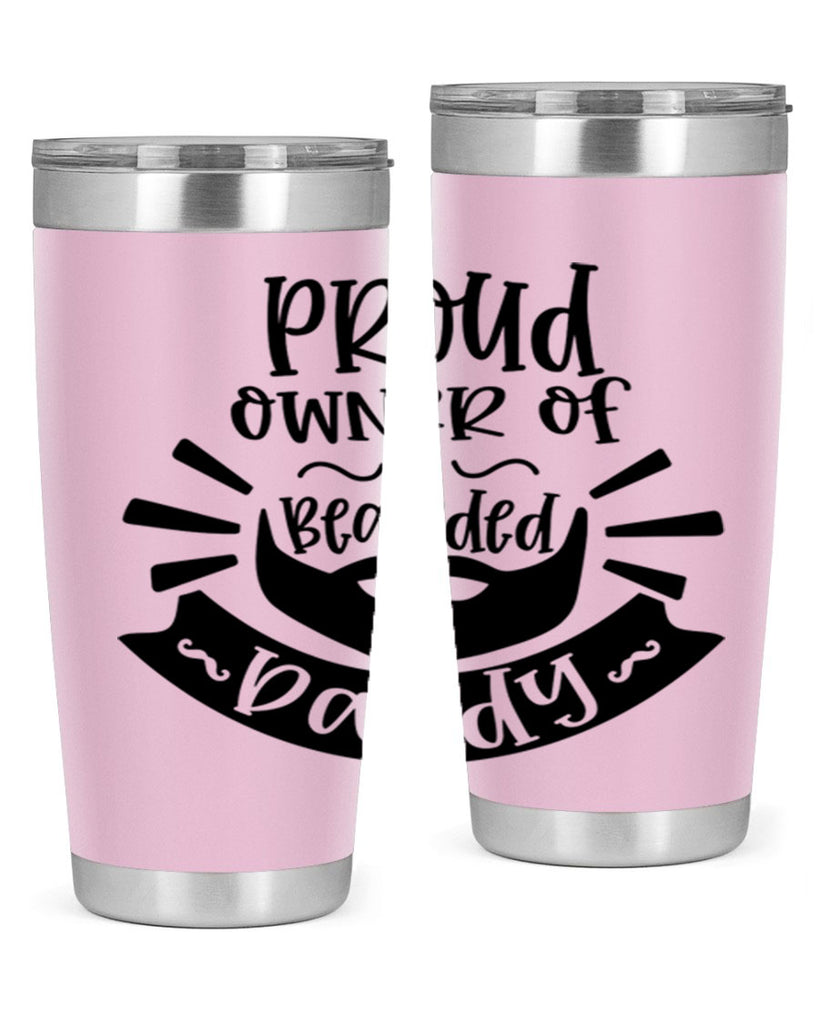 proud owner of a bearded daddy 20#- fathers day- Tumbler