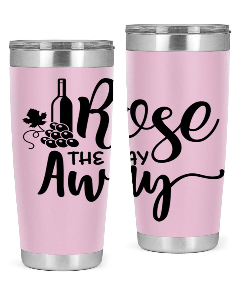 rose the day away 172#- wine- Tumbler