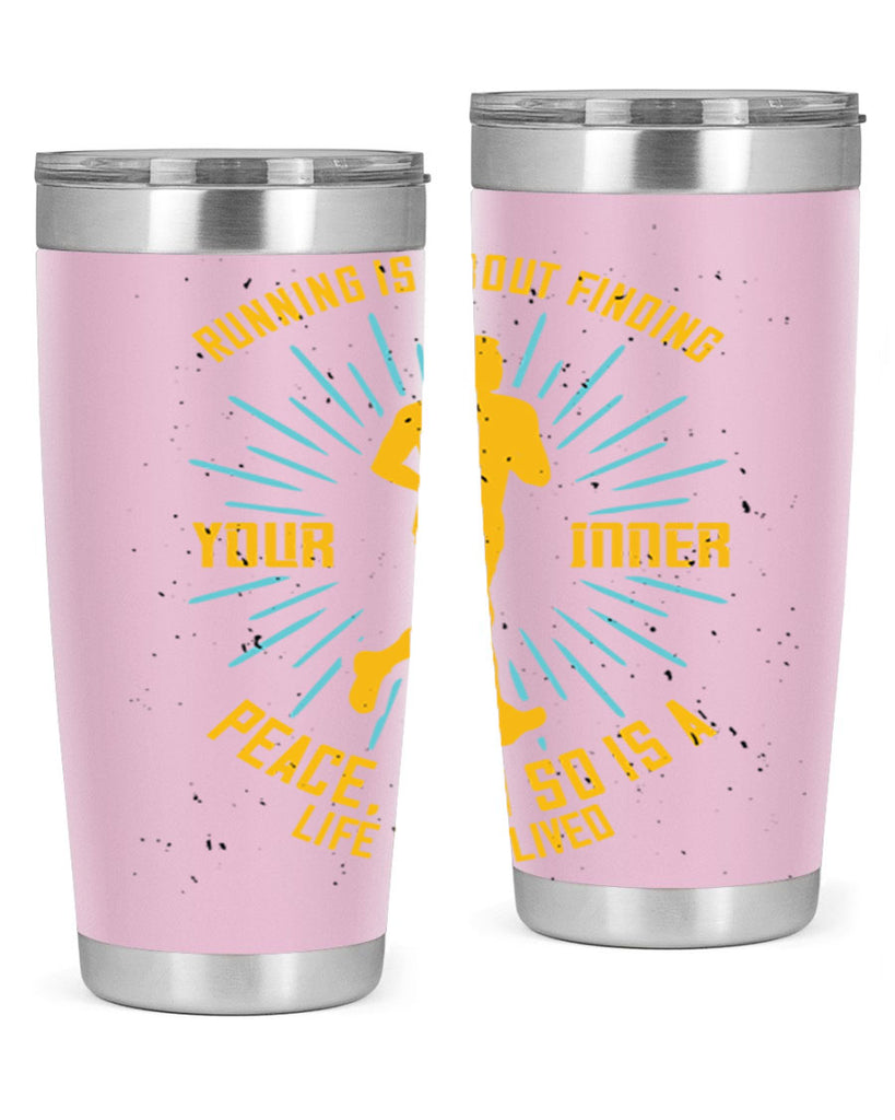 running is about finding your inner peace and so is a life well lived 22#- running- Tumbler