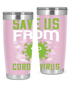 save us from coronavirus Style 25#- corona virus- Tumbler