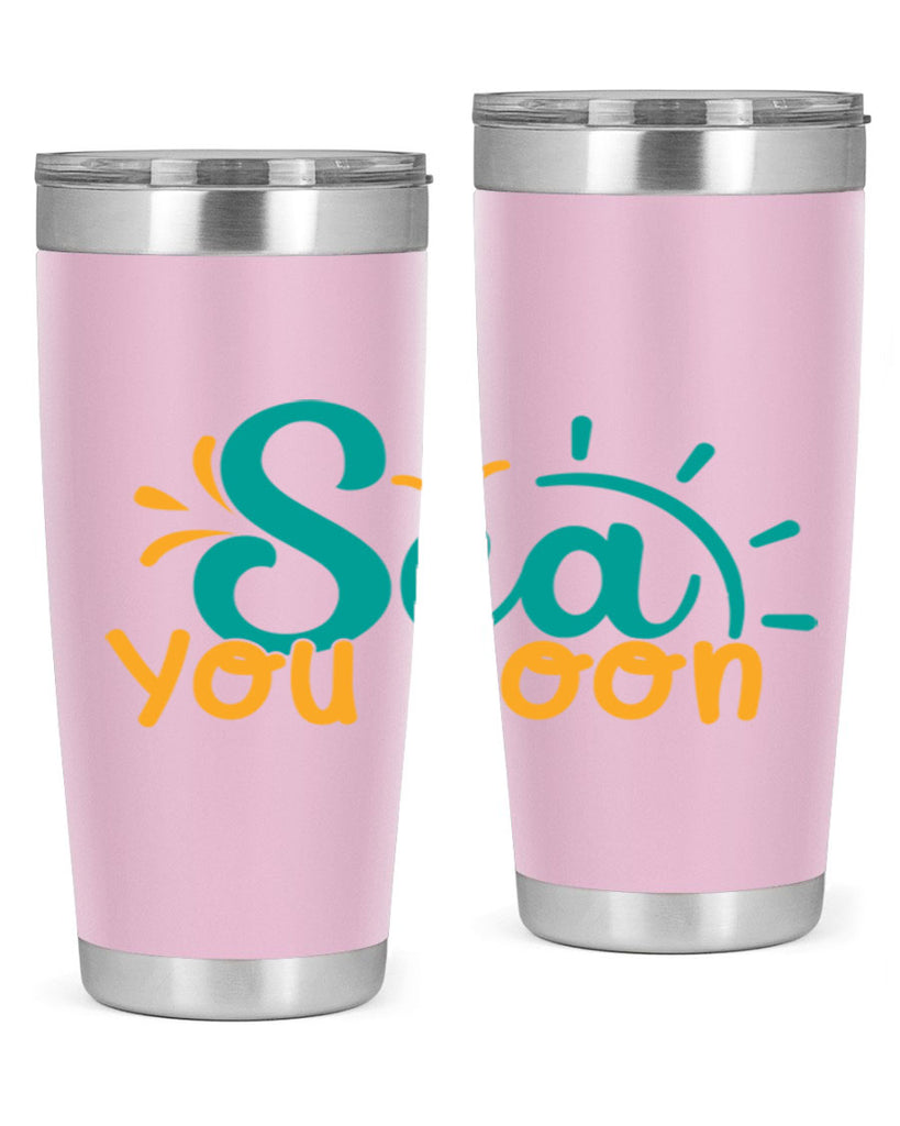 sea you soon Style 78#- summer- Tumbler