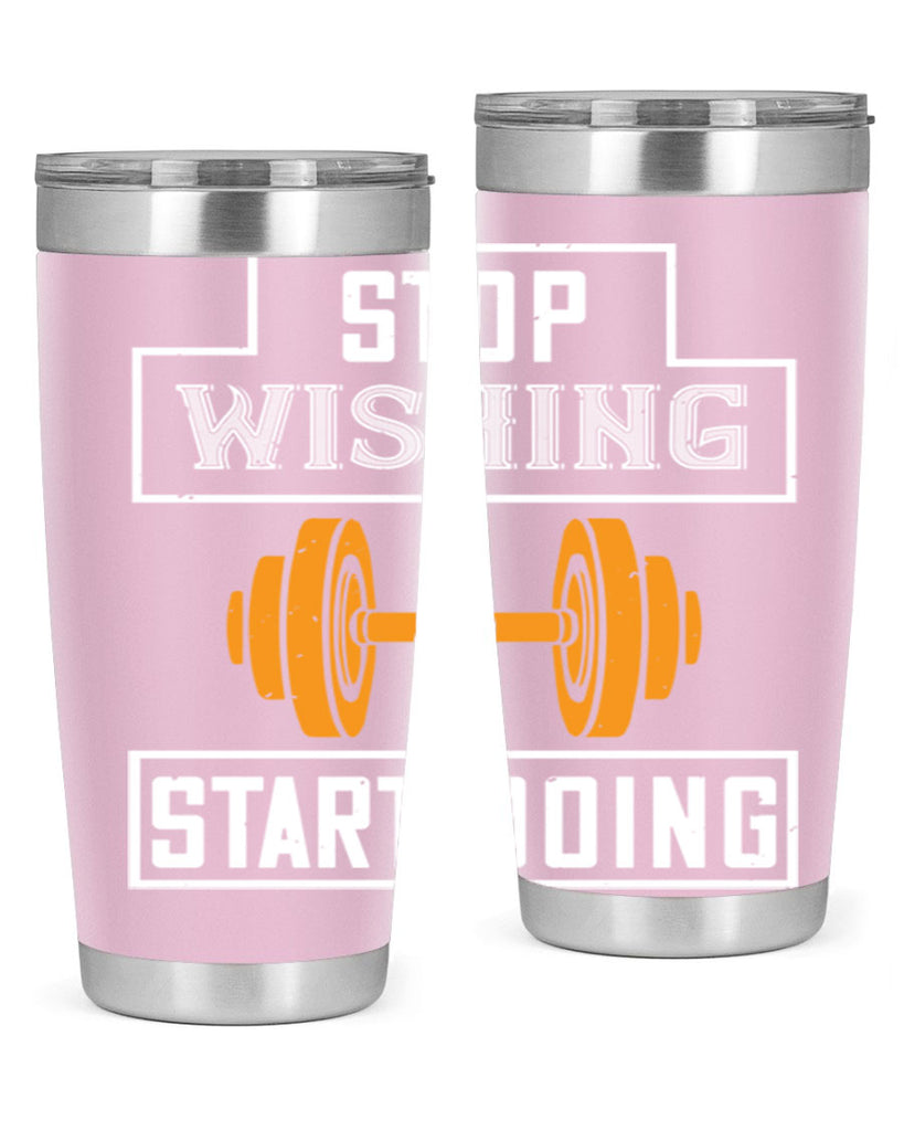 stop weshing start doing 74#- gym- Tumbler