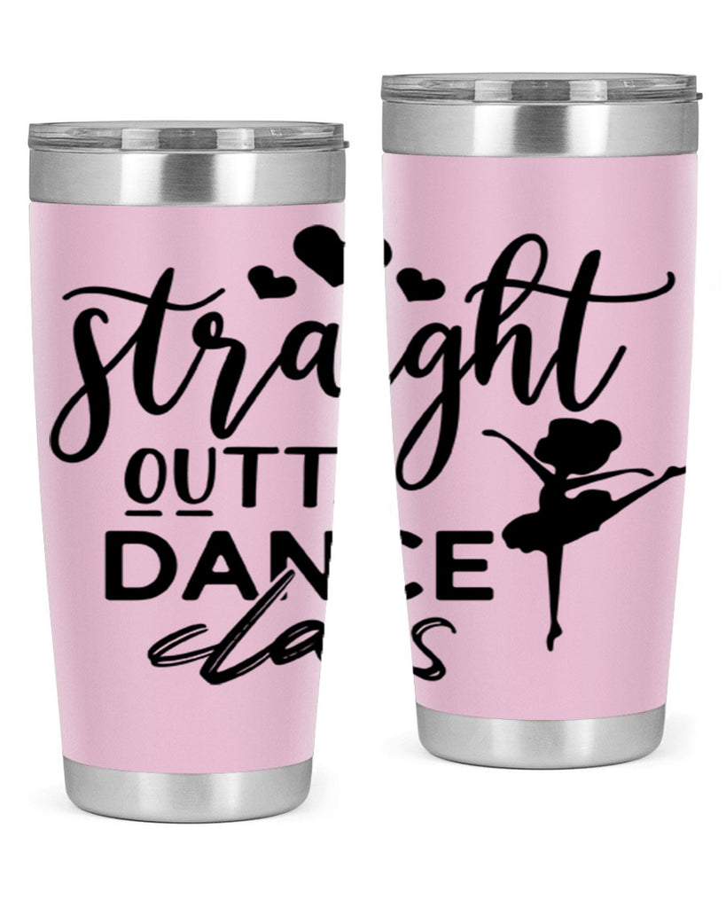 straight outta dance class 80#- ballet- Tumbler