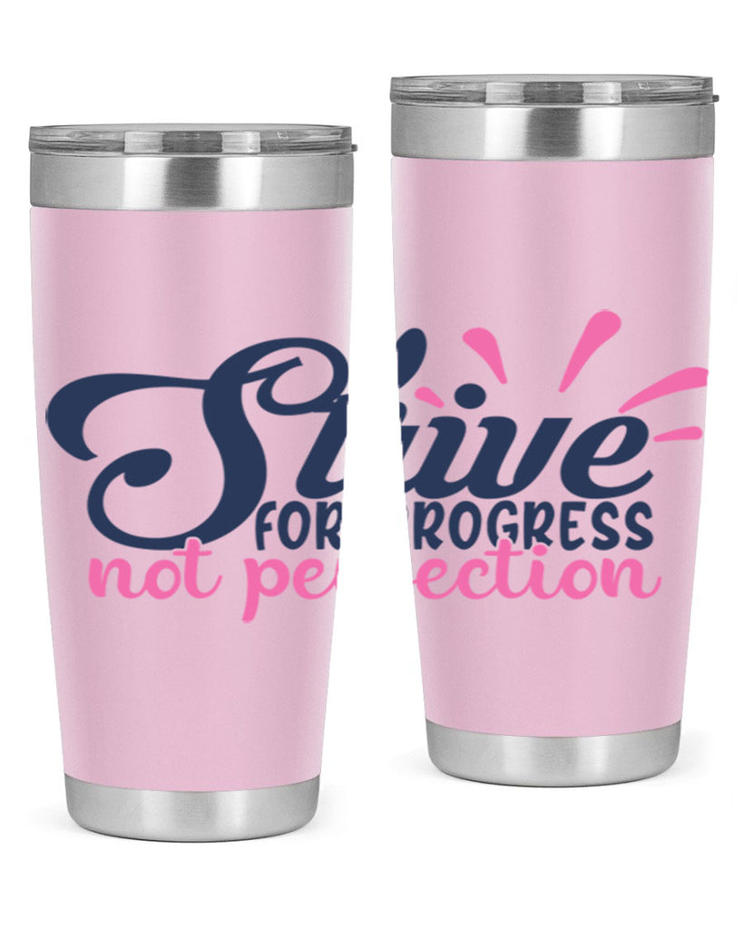 strive for progress not perfection Style 69#- motivation- Tumbler