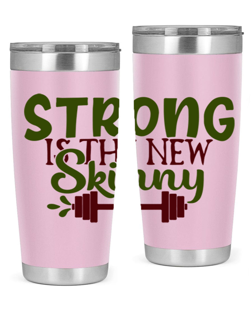 strong is the new skinny 12#- gym- Tumbler