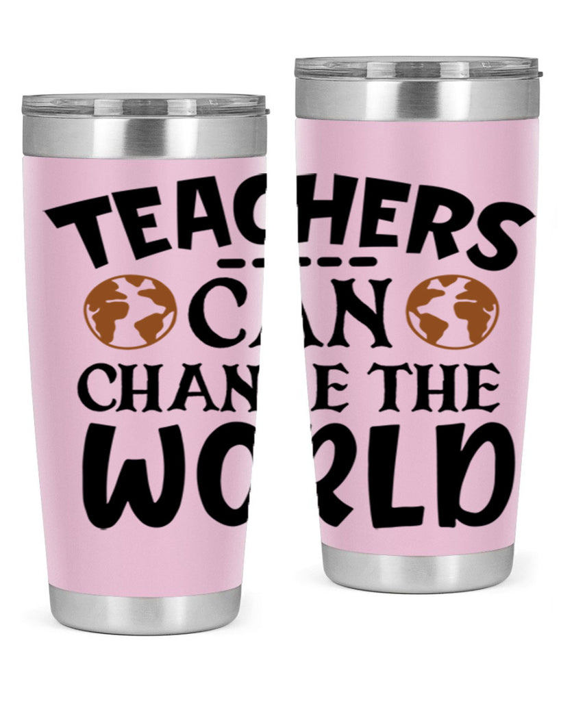 teachers can change the world Style 134#- teacher- tumbler