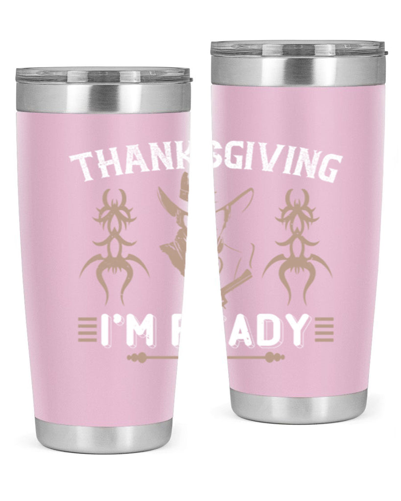 thanks giving im ready 15#- thanksgiving- Tumbler
